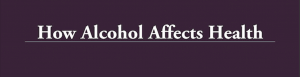 How Alcohol Affects Health